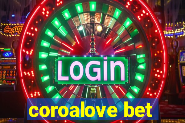 coroalove bet